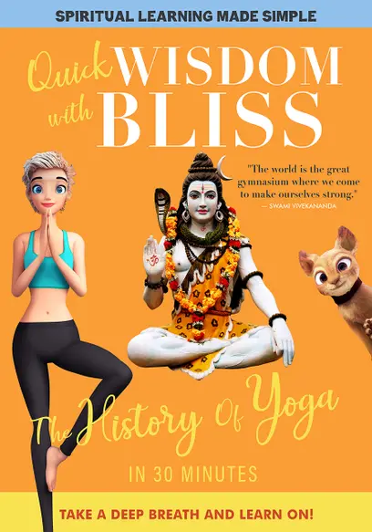 Quick Wisdom With Bliss: The History of Yoga