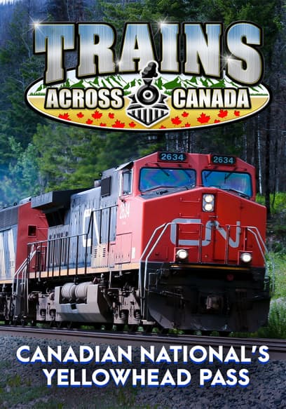 Trains Across Canada: Canadian National's Yellowhead Pass