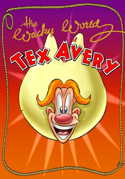 The Wacky World of Tex Avery