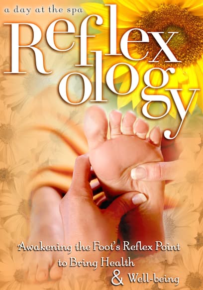 Reflexology: Awakening the Foot's Reflex Point to Bring Health & Well-Being