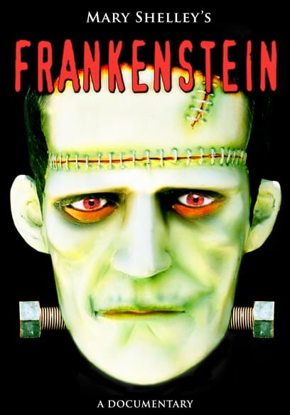 Mary Shelley's Frankenstein - A Documentary