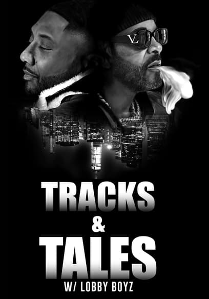 Tracks & Tales W/ Lobby Boyz