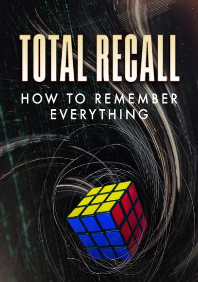Total Recall: How to Remember Everything