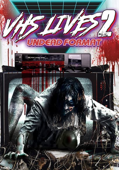 VHS Lives 2: Undead Format