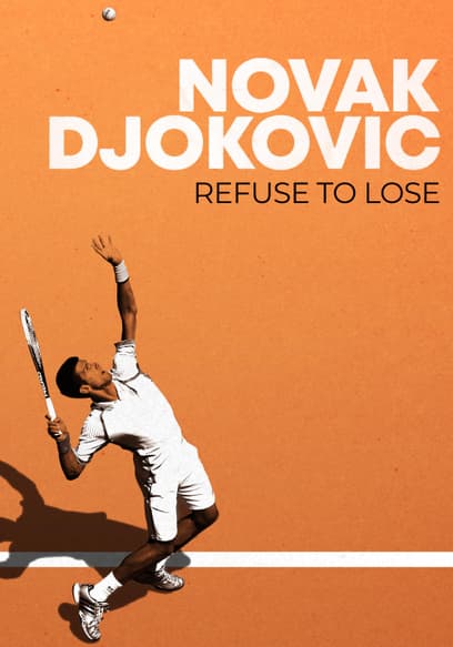 Novak Djokovic: Refuse to Lose