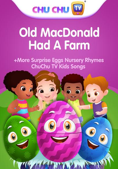 Old MacDonald Had a Farm & More Surprise Eggs Nursery Rhymes: ChuChu TV Kids Songs