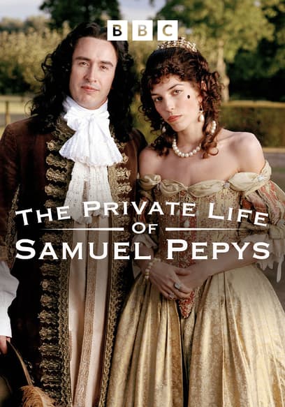 Watch The Private Life of Samuel Pepys (2003) - Free Movies | Tubi