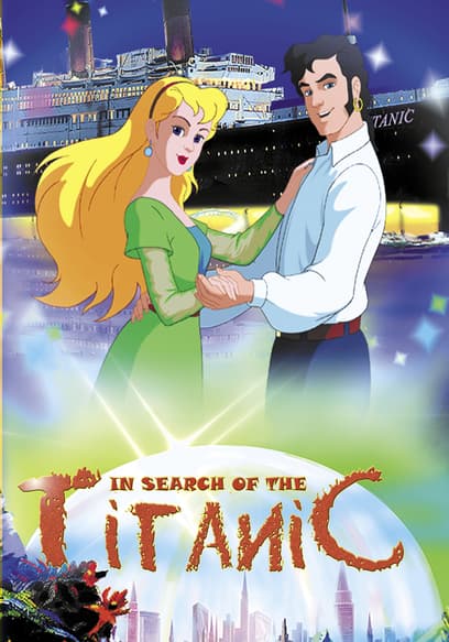 In Search of the Titanic: An Animated Classic