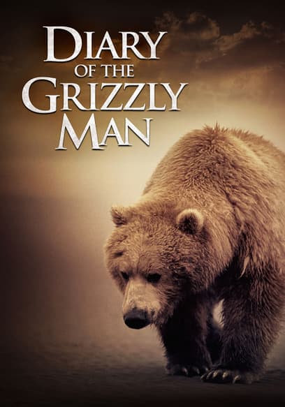 Diary of the Grizzly Man