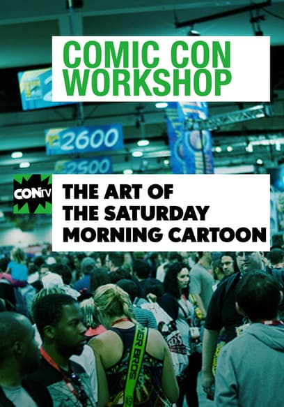 Comic Con Workshop: The Art of the Saturday Morning Cartoons