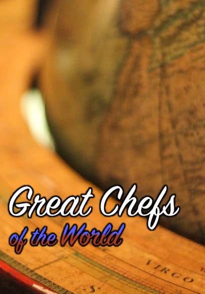 Watch Great Chefs of the World - Free TV Shows | Tubi