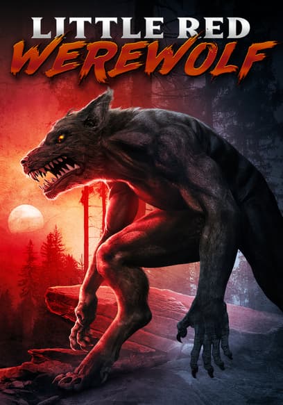 Watch Little Red Werewolf (2017) - Free Movies | Tubi