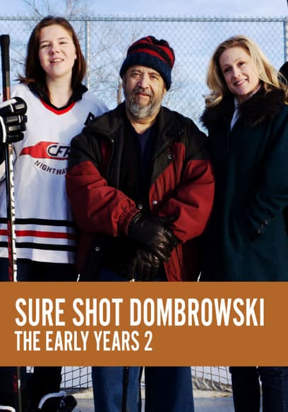 Sure Shot Dombrowski: The Early Years 2