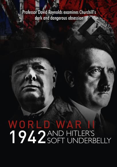 World War 2: 1942 and Hitler's Soft Underbelly