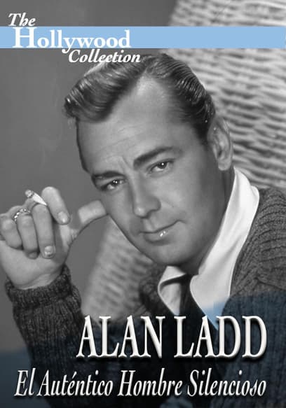 The Hollywood Collection: Alan Ladd El Auténtico Hombre Silencioso (Español)
