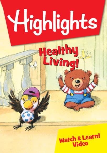 Highlights Watch & Learn!: Healthy Living!