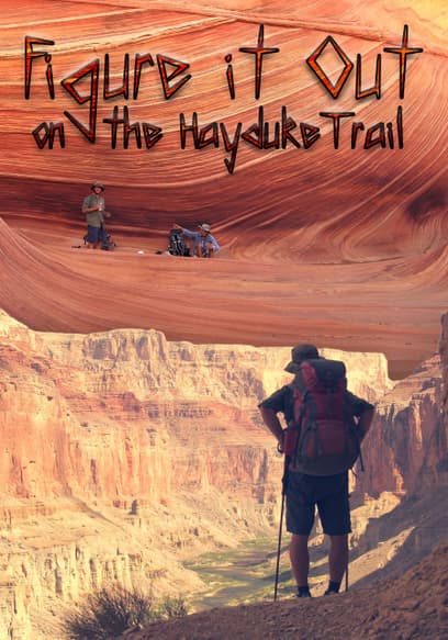 Figure It Out: On the Hayduke Trail