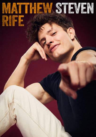 Matt Rife: Matthew Steven Rife