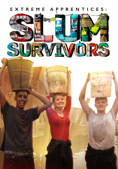 Extreme Apprentices: Slum Survivors