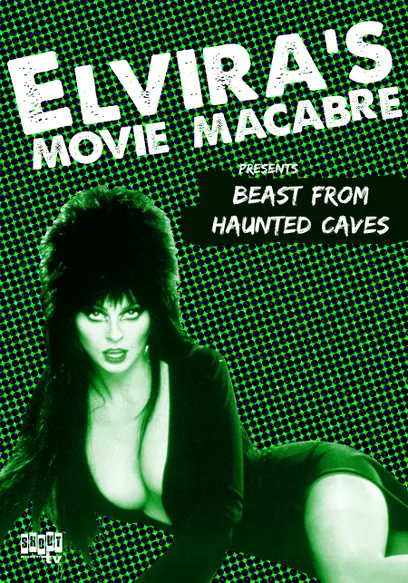 Elvira's Movie Macabre: Beast from Haunted Cave