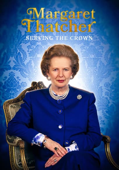 Margaret Thatcher: Serving the Crown