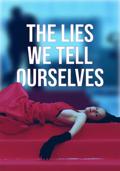 Watch The Lies We Tell Ourselves (2023) - Free Movies | Tubi