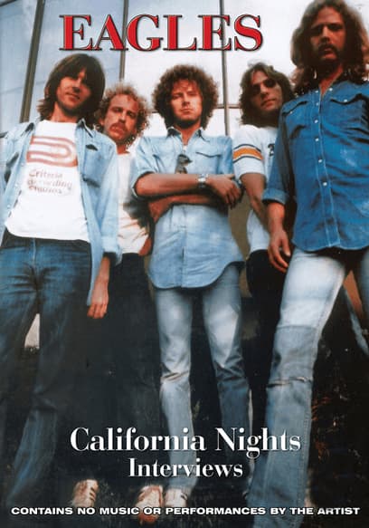 Eagles - California Nights Interviews