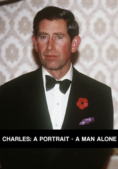 Charles: A Portrait - a Man Alone