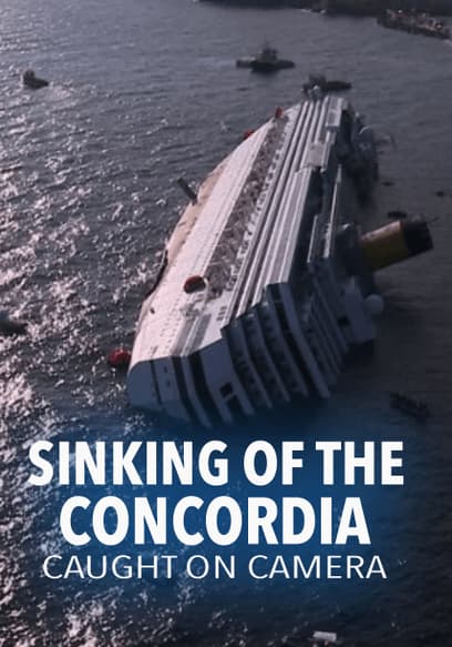Sinking of the Concordia: Caught on Camera