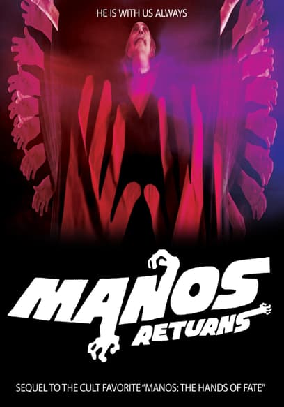 Manos Returns