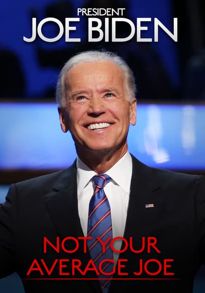 President Joe Biden: Not Your Average Joe