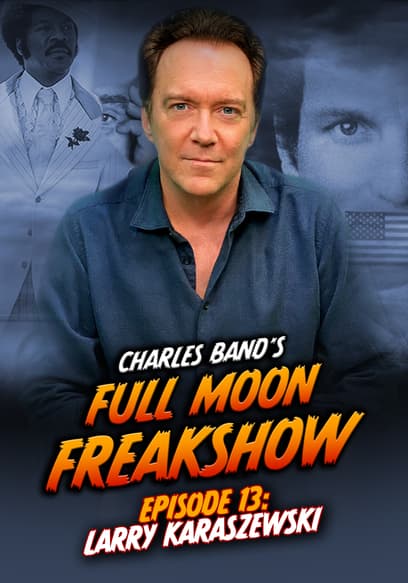 Charles Band’s Full Moon Freakshow: Larry Karaszewski