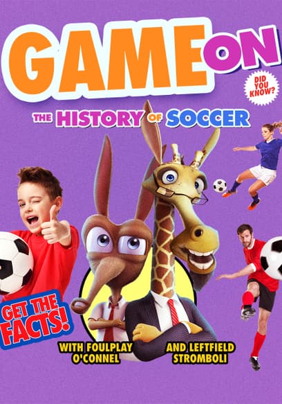Game On: The History of Soccer