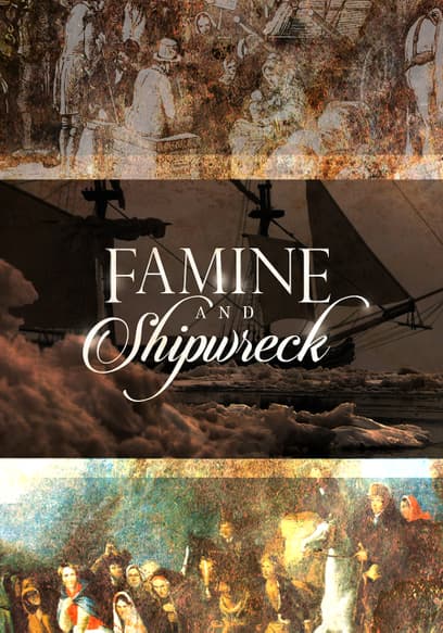 Famine and Shipwreck