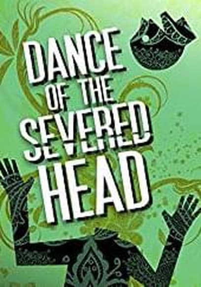 Dance of the Severed Head