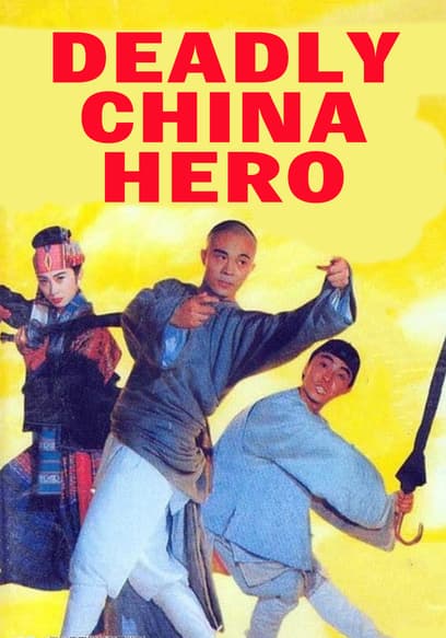 Watch Deadly China Hero (1993) - Free Movies | Tubi