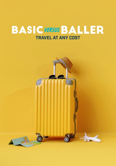 Basic Versus Baller: Travel at Any Cost