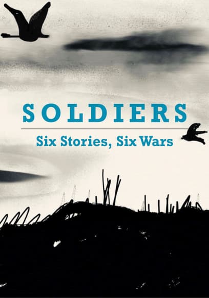 Soldiers : Six Stories, Six Wars