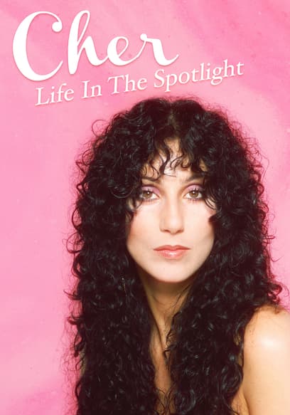 Cher: Life in the Spotlight