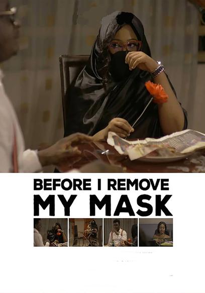 Before I Remove My Mask