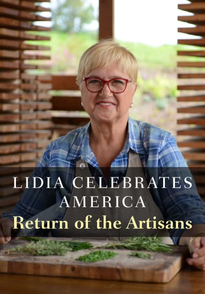 Lidia Celebrates America: Return of the Artisans