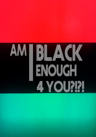 Am I Black Enough 4 You?!?!