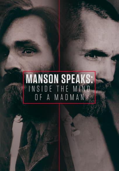 Manson Speaks: Inside the Mind of a Madman