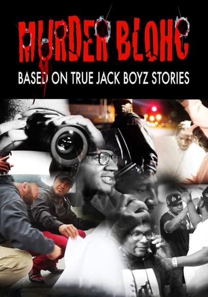 Murder Blohc: Based on True Jack Boyz Stories