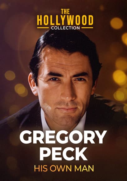The Hollywood Collection: Gregory Peck, His Own Man
