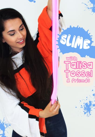 Slime with Talisa Tossel & Friends