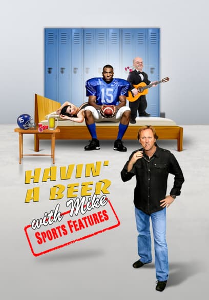 Havin' a Beer With Mike: Sports Features