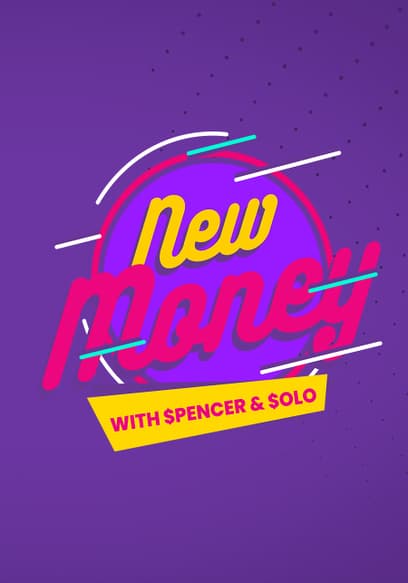 New Money With Spencer & Solo