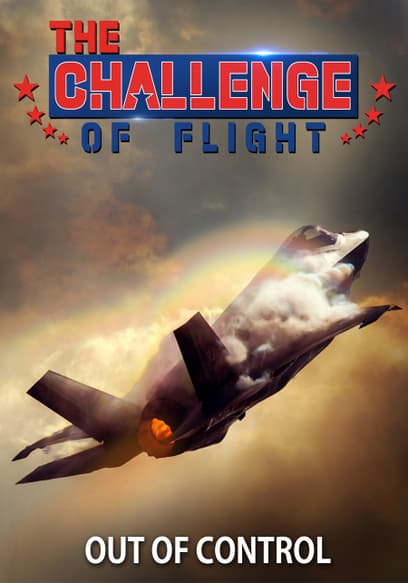 The Challenge of Flight - Out of Control