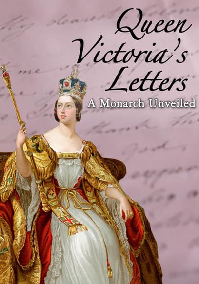 Watch Queen Victoria's Letters: A Monarch Unveiled - Free Tv Shows 